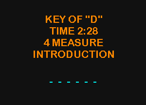 KEY OF D
TIME 228
4 MEASURE

INTRODUCTION