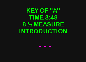 KEY OF A
TIME 3z48
8V2 MEASURE

INTRODUCTION