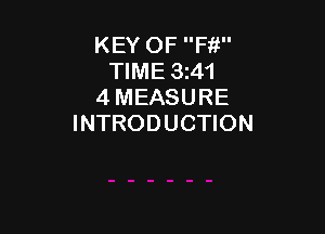 KEY OF Fit
TIME 3z41
4 MEASURE

INTRODUCTION