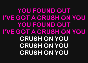 CRUSH ON YOU
CRUSH ON YOU
CRUSH ON YOU