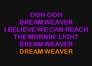 D REAM WEAVER