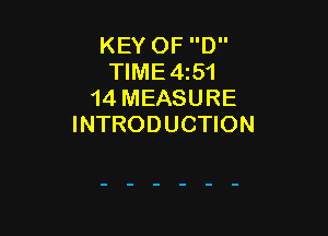 KEY OF D
TlME4i51
14 MEASURE

INTRODUCTION