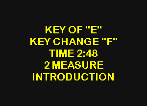 KEYOFE'
KEYCHANGEP'

WMEZMB
2MEASURE
INTRODUCHON