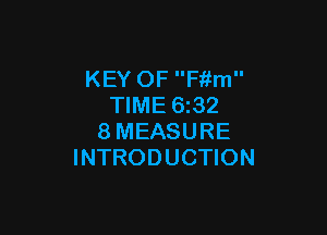 KEY OF Fiim
TIME 6z32

8MEASURE
INTRODUCTION