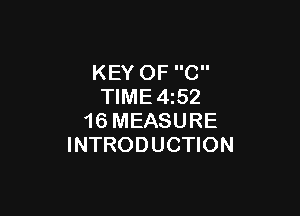 KEY OF C
TlME4z52

16 MEASURE
INTRODUCTION