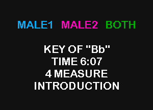 MALE'I

KEY OF Bb

TIME 6z07
4 MEASURE
INTRODUCTION