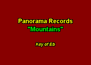 Panorama Records
Mountains

Key of Eb