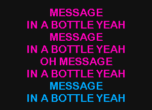 MESSAGE
IN A BOTTLE YEAH