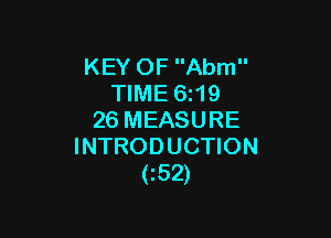 KEY OF Abm
TIME 6119

26 MEASURE
INTRODUCTION
(152)