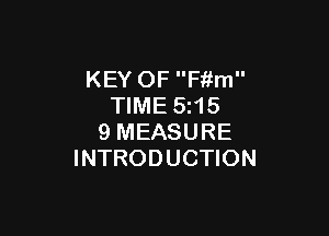 KEY OF Fiim
TIME 5z15

9 MEASURE
INTRODUCTION