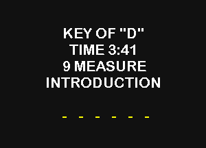 KEY OF D
TIME 3z41
9 MEASURE

INTRODUCTION