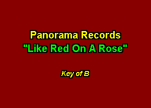 Panorama Records
Like Red On A Rose

Key of 8