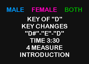 KEY OF D
KEY CHANGES

Dii-E-D
TIME 330
4 MEASURE
INTRODUCTION