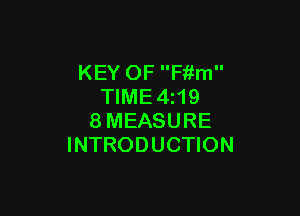 KEY OF Fiim
TIME4z19

8MEASURE
INTRODUCTION