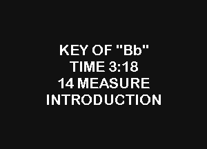 KEY OF Bb
TIME 3i18

14 MEASURE
INTRODUCTION