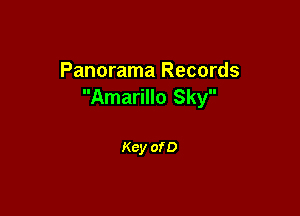 Panorama Records
Amarillo Sky

Key of D