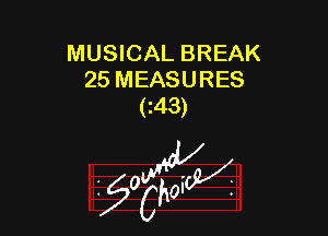 MUSICAL BREAK
25 MEASURES
(i43)

W

?C