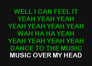 MUSIC OVER MY HEAD