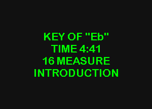 KEY OF Eb
TIME 4z41

16 MEASURE
INTRODUCTION