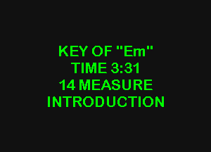 KEY OF Em
TIME 3z31

14 MEASURE
INTRODUCTION
