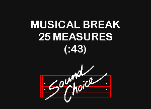 MUSICAL BREAK
25 MEASURES
(i43)

g2?

z 0