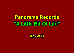 Panorama Records
A Little Bit Of Life

Key of G