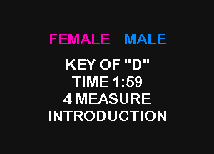 KEY OF D

TIME 159
4 MEASURE
INTRODUCTION