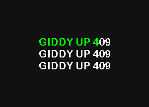 GIDDY UP409

GIDDYUP409
GIDDYUP409