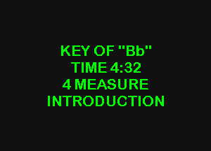 KEY OF Bb
TIME 4 32

4MEASURE
INTRODUCTION
