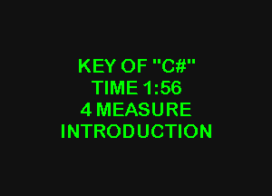 KEY OF C?!
TIME 1z56

4MEASURE
INTRODUCTION