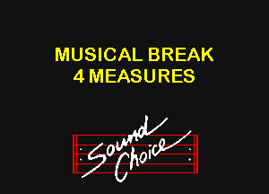 MUSICAL BREAK
4 MEASURES

W

?C
