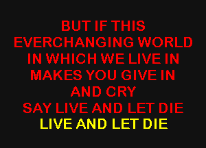 LIVE AND LET DIE