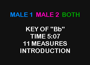 KEY OF Bb

TIME 5z07
11 MEASURES
INTRODUCTION