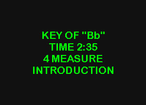 KEY OF Bb
TIME 2z35

4MEASURE
INTRODUCTION