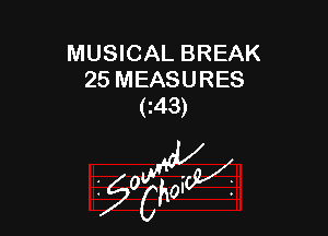 MUSICAL BREAK
25 MEASURES
(i43)

W

?C