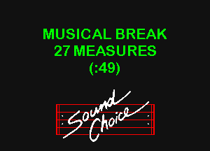 MUSICAL BREAK
27 MEASURES
(i49)

g2?

z 0