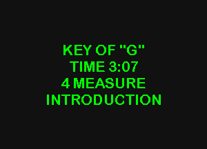 KEY OF G
TIME 3z07

4MEASURE
INTRODUCTION