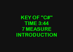 KEY OF C?!
TIME 3z44

7MEASURE
INTRODUCTION