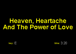 Heaven, Heartache

And The Rowen of Love