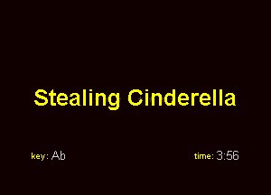 Stealing Cinderella