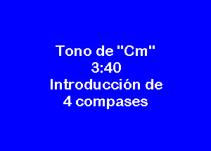 Tono de Cm
3z40

lntroduccibn de
4 compases