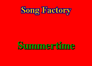 Song Factory