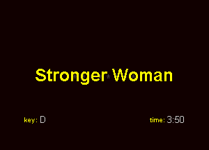 Stronger Woman