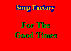 Song Factory