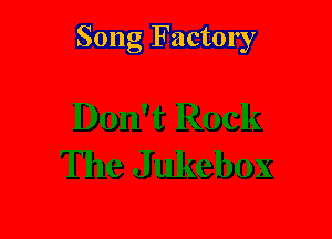 Song Factory