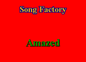 Song Factory