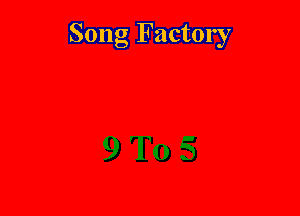 Song Factory