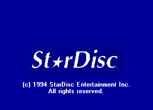 StHDisc

(c) 1994 StalDisc Enteltainment Inc.
All tights resented.