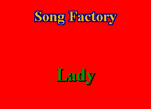 Song Factory