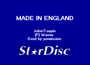 MADE IN ENGLAND

Johanaupin
lPl Walnel
Used by pctmission.

SHrDiSC